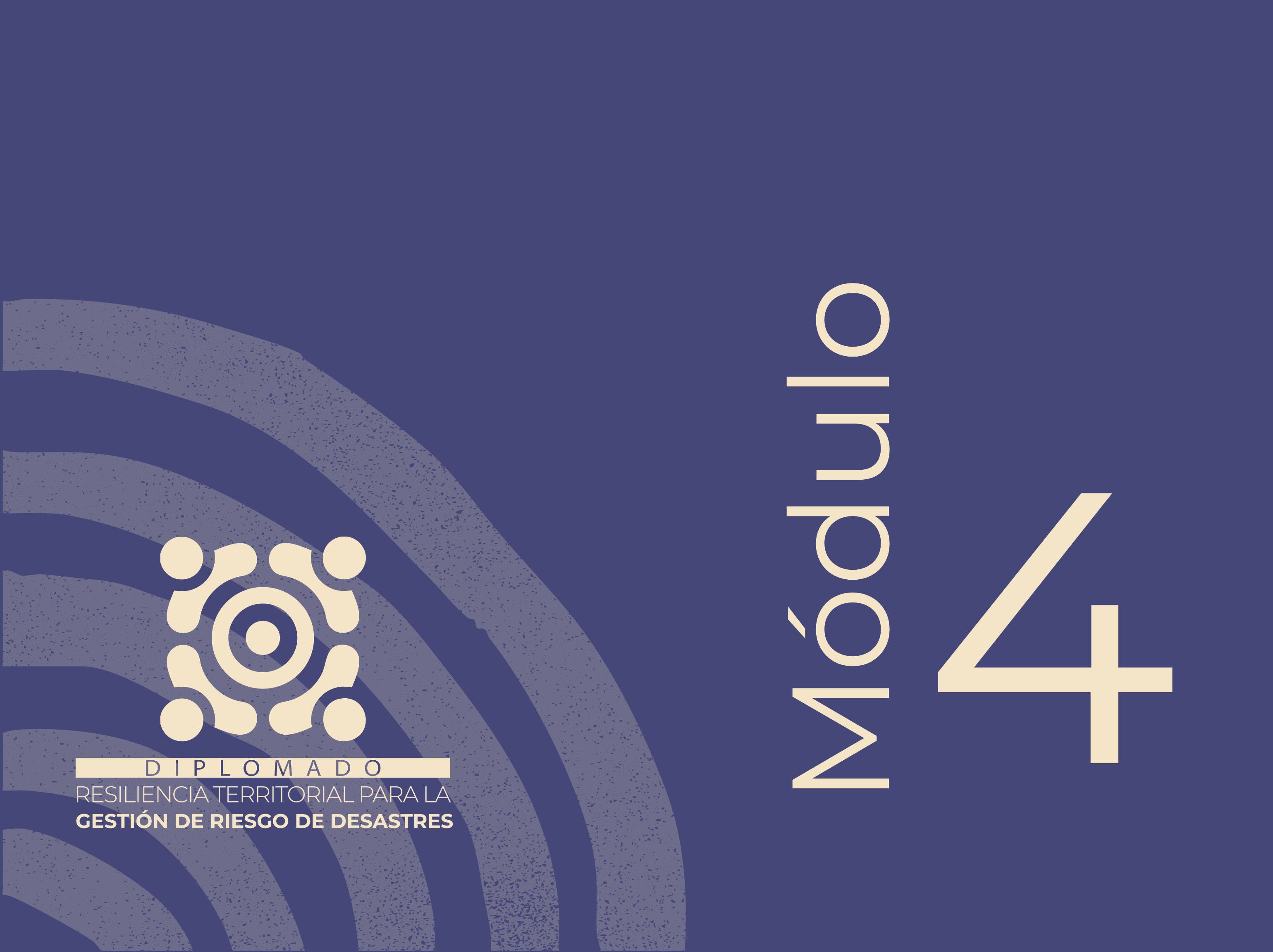 MÓDULO 4: POLÍTICAS Y NORMATIVAS VINCULADAS A LA GESTIÓN DE RIESGO DE DESASTRES E INSTRUMENTOS DE PLANIFICACIÓN LOCAL (CEF51126_2026)
