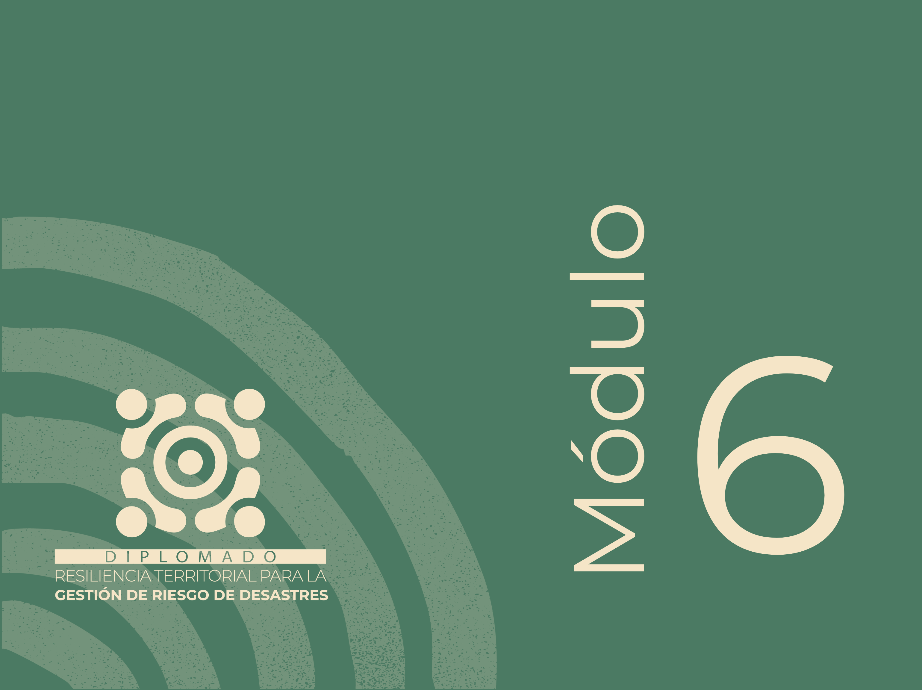 MÓDULO 6: RESILIENCIA TERRITORIAL Y COMUNITARIA PARA LA GESTIÓN DEL RIESGO (CEF51128_2026)