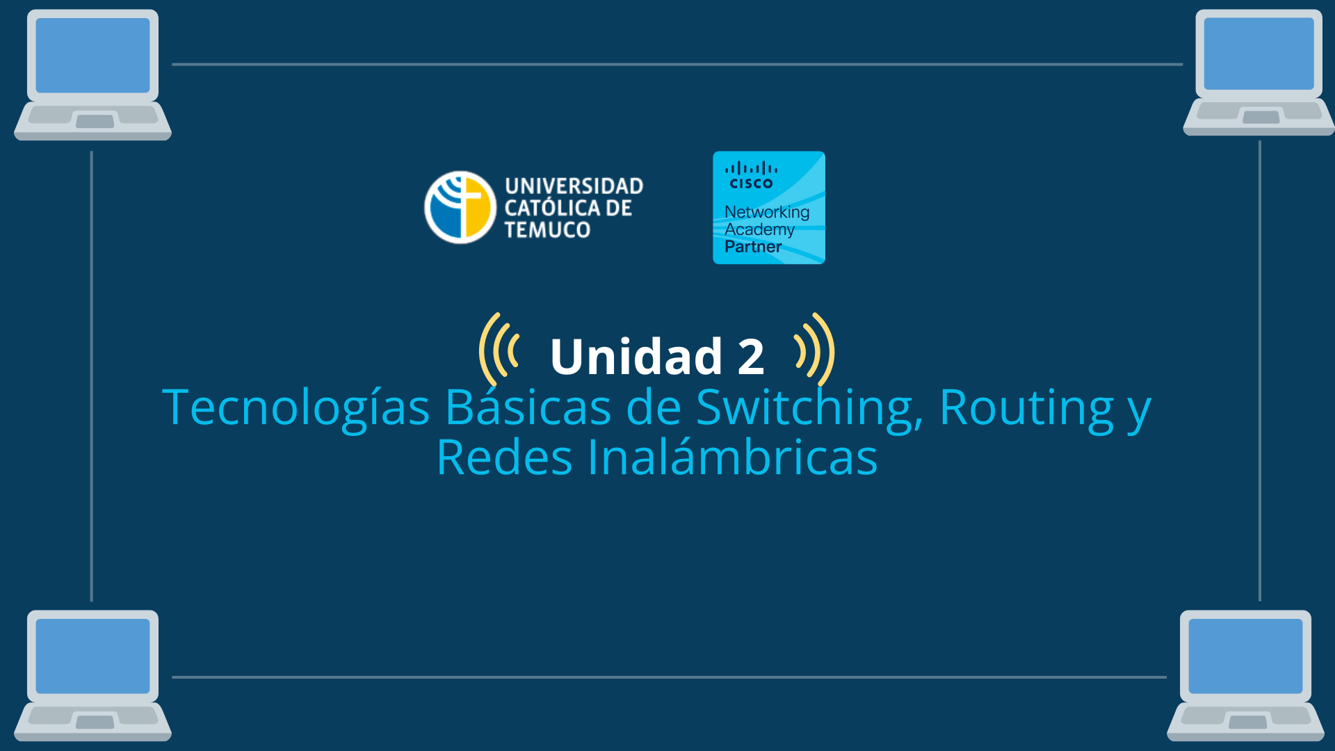 DEC51483-2025 UNIDAD 2: TECNOLOGÍAS BÁSICAS DE SWITCHING, ROUTING Y REDES INALÁMBRICAS