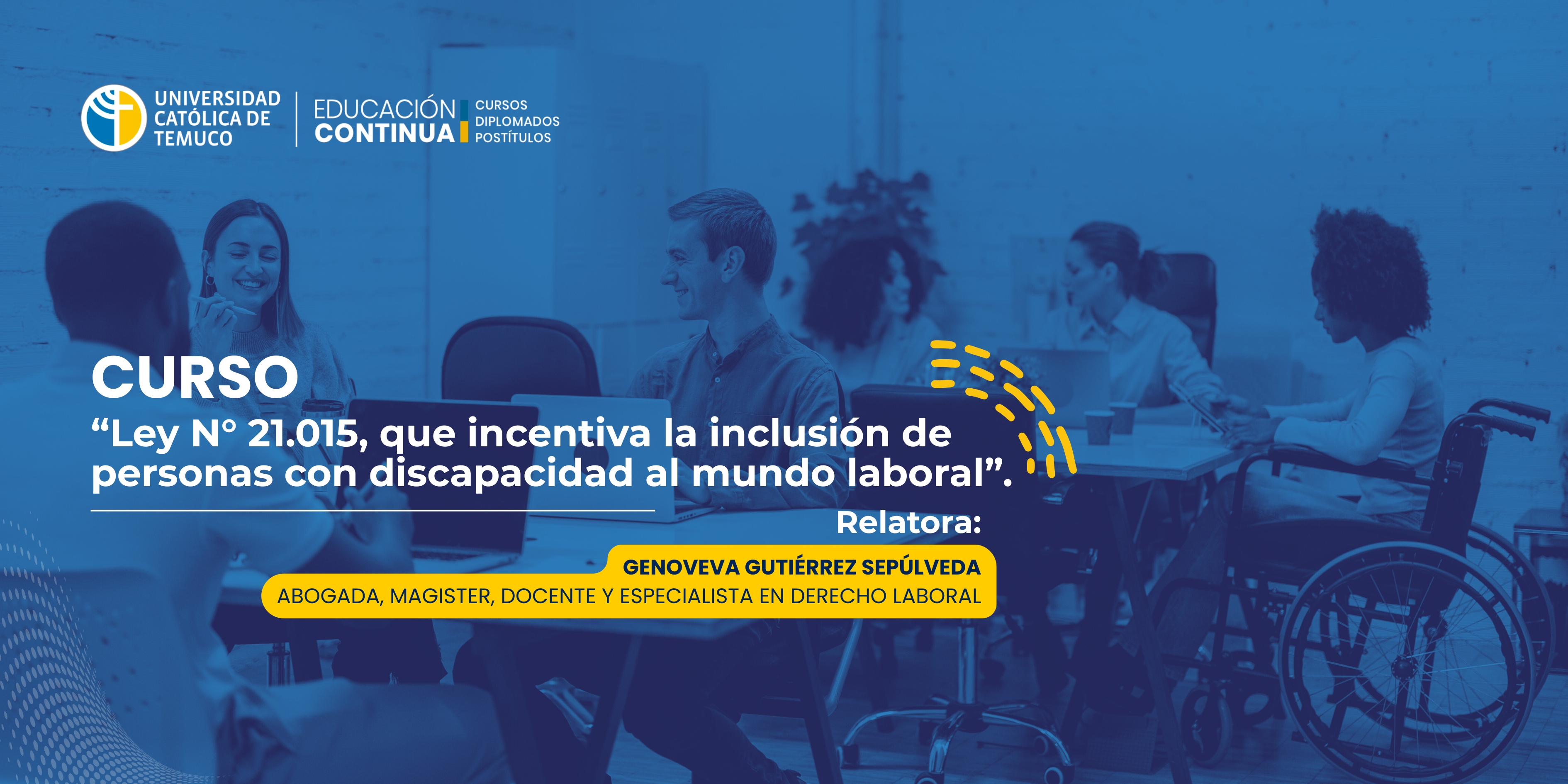 CURSO LEY N° 21.015, QUE INCENTIVA LA INCLUSIÓN DE PERSONAS CON DISCAPACIDAD AL MUNDO LABORAL (DEC-LEY21015)