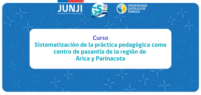 CURSO SISTEMATIZACIÓN DE LA PRÁCTICA PEDAGÓGICA COMO CENTRO DE PASANTÍA DE LA REGIÓN DE ARICA Y PARINACOTA (DEC61272-2025)